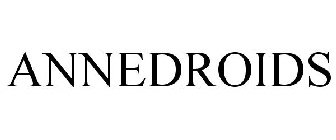 ANNEDROIDS