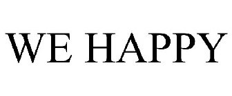 WE HAPPY