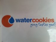 WATERCOOKIES GIVING TASTES GOOD!