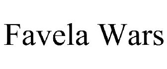 FAVELA WARS