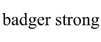BADGER STRONG