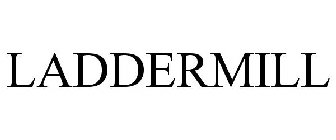 LADDERMILL