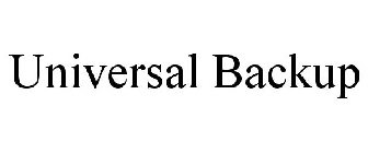 UNIVERSAL BACKUP
