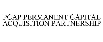 PCAP PERMANENT CAPITAL ACQUISITION PARTNERSHIP
