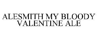 ALESMITH MY BLOODY VALENTINE ALE