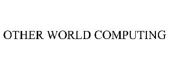 OTHER WORLD COMPUTING