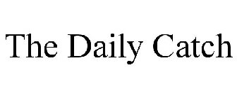 THE DAILY CATCH