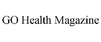 GO HEALTH MAGAZINE