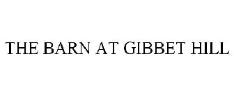 THE BARN AT GIBBET HILL