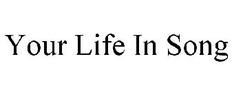YOUR LIFE IN SONG