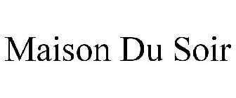 MAISON DU SOIR