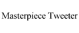 MASTERPIECE TWEETER