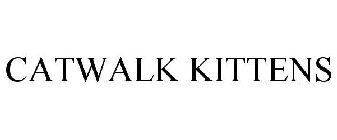 CATWALK KITTENS