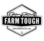 FARM TESTED. FARM TOUGH THE FARMHAND SERIES