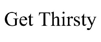 GET THIRSTY