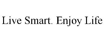 LIVE SMART. ENJOY LIFE