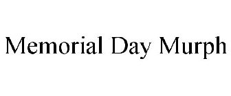 MEMORIAL DAY MURPH