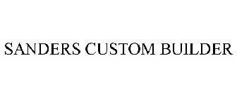 SANDERS CUSTOM BUILDER