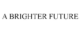 A BRIGHTER FUTURE