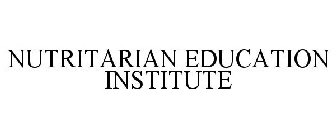 NUTRITARIAN EDUCATION INSTITUTE