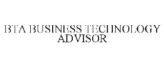 BTA BUSINESS TECHNOLOGY ADVISOR