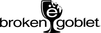 BROKEN GOBLET Ë