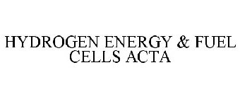 HYDROGEN ENERGY & FUEL CELLS ACTA