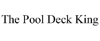 THE POOL DECK KING