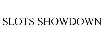 SLOTS SHOWDOWN