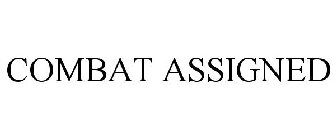 COMBAT ASSIGNED