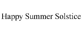 HAPPY SUMMER SOLSTICE