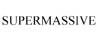 SUPERMASSIVE