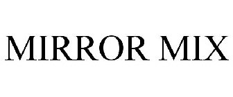 MIRRORMIX