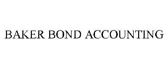 BAKER BOND ACCOUNTING