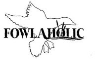 FOWLAHOLIC