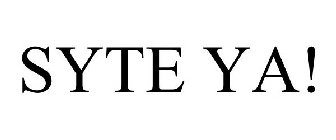 SYTE YA!