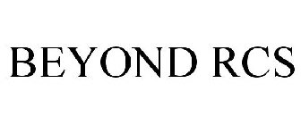 BEYOND RCS