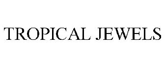 TROPICAL JEWELS