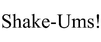 SHAKE-UMS!