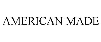 AMERICAN MADE