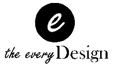 E THE EVERYDESIGN