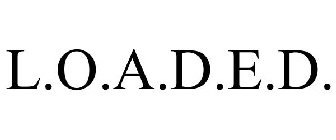 L.O.A.D.E.D.