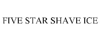 FIVE STAR SHAVE ICE