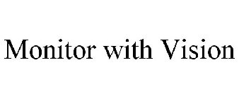 MONITOR WITH VISION