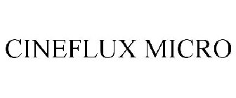 CINEFLUX MICRO