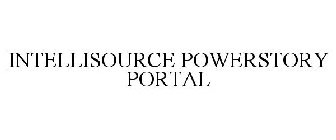 INTELLISOURCE POWERSTORY PORTAL