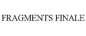 FRAGMENTS FINALE