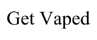 GET VAPED