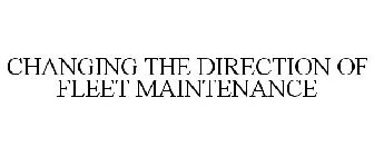 CHANGING THE DIRECTION OF FLEET MAINTENANCE