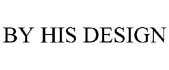 BY HIS DESIGN